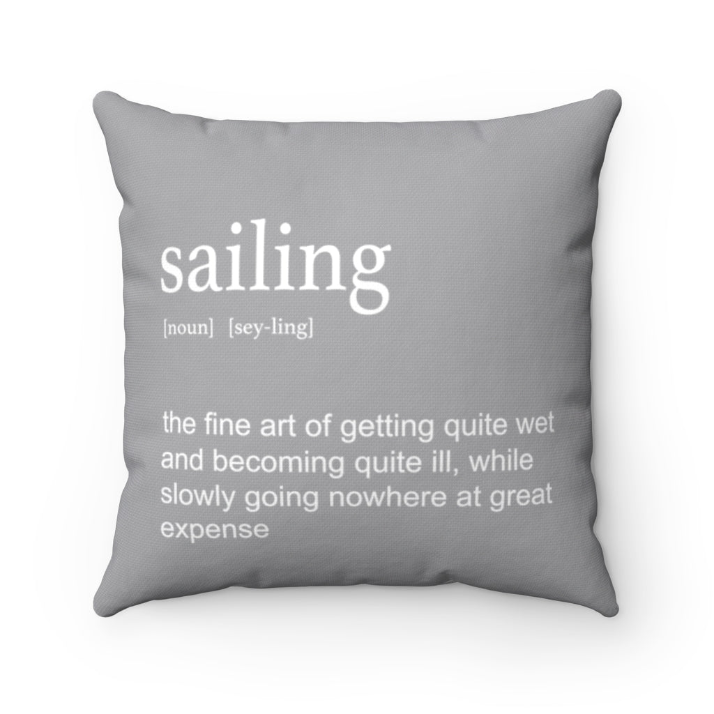 Definition of Sailing - Square Pillow - Grey