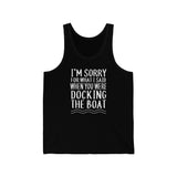 Sorry For What I Said When YOU WERE Docking - Classic Fit Tank