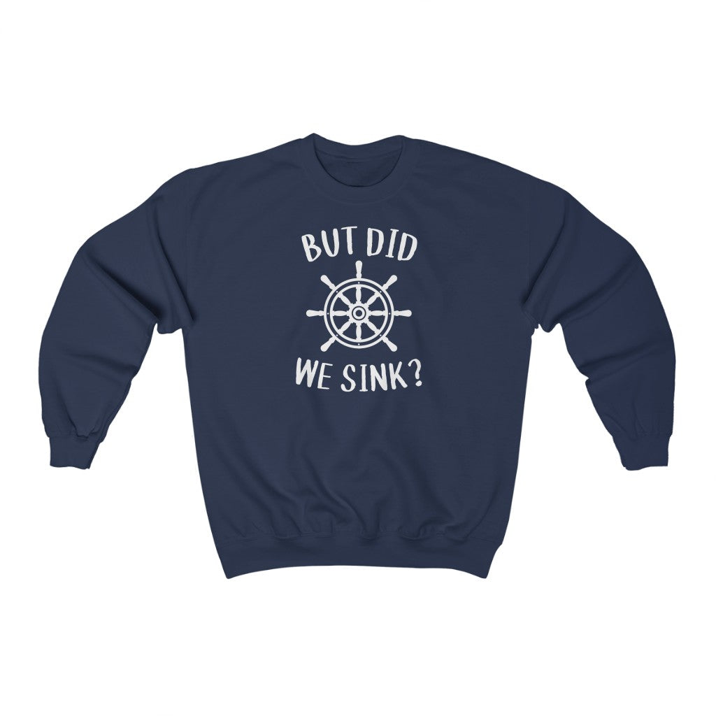 But Did We Sink - Classic Crewneck Sweatshirt