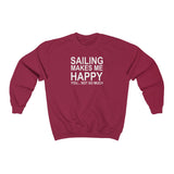Sailing Makes Me Happy... You Not So Much - Classic Crewneck Sweatshirt