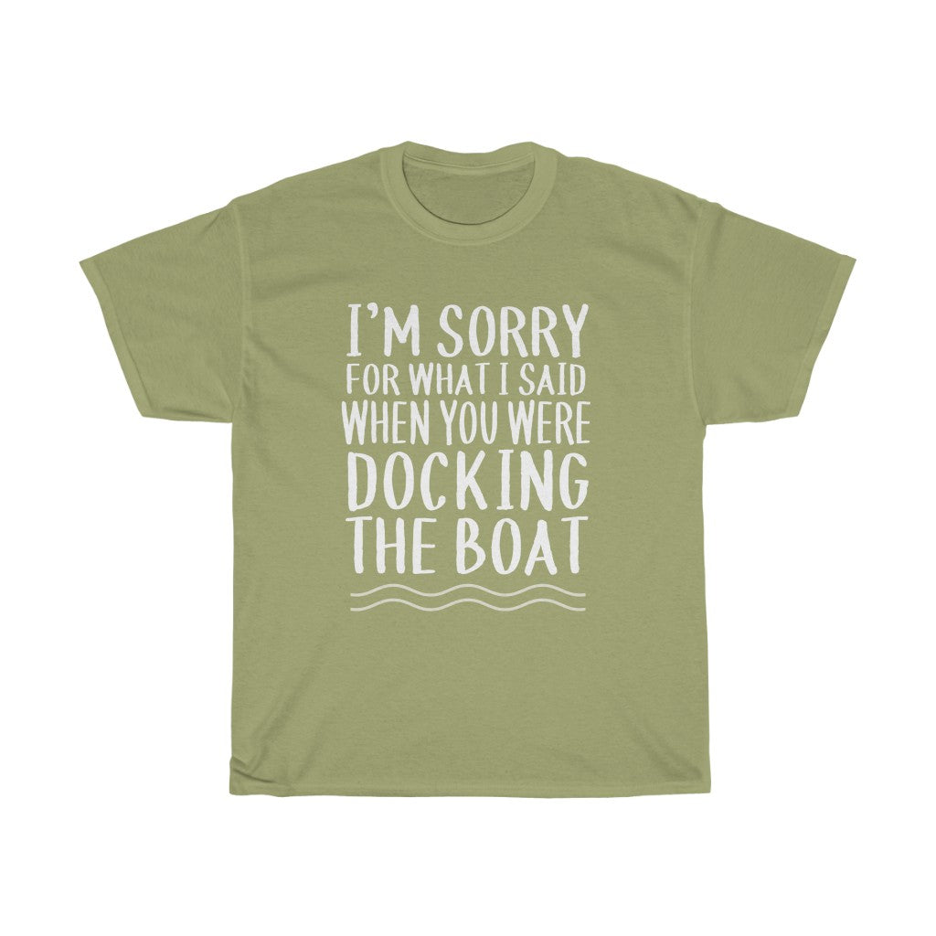 Sorry For What I Said When YOU WERE Docking - Classic Tee