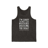 Sorry For What I Said When YOU WERE Docking - Classic Fit Tank