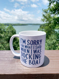 Sorry For What I Said When Docking - Mug 11oz