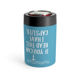 If You Can Read This I Have Capsized - Can Cooler (Miami Blue)