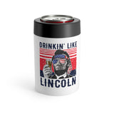Drinkin' Like Lincoln - Can Cooler