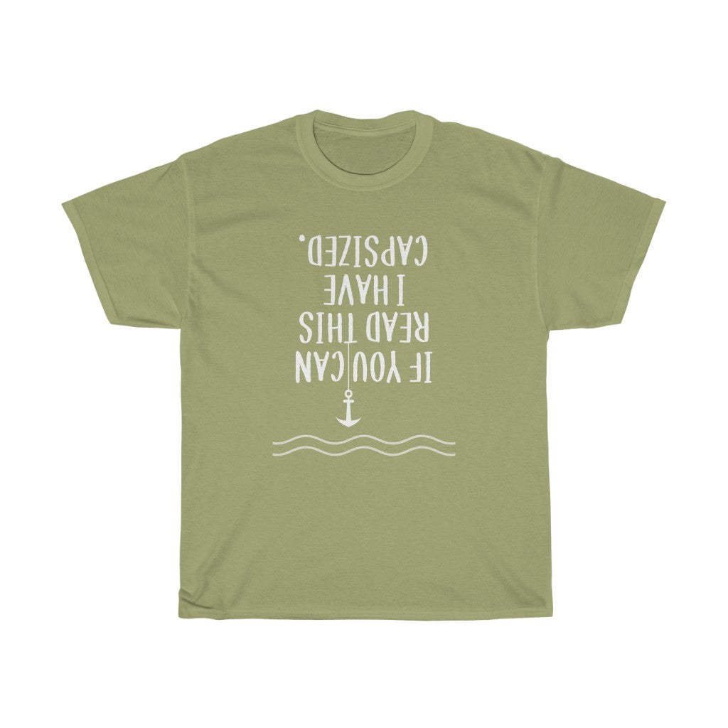 If You Can Read This I Have Capsized - Classic Tee