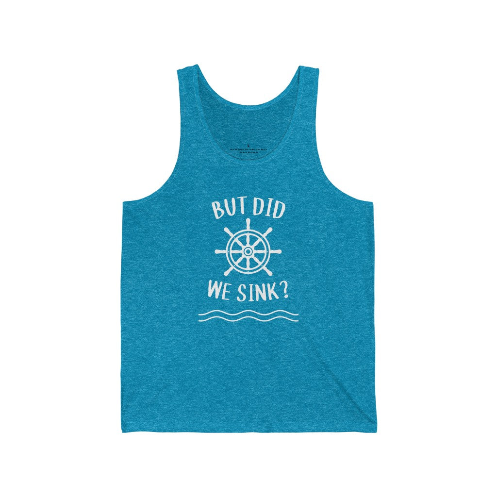 But Did We Sink? - Classic Fit Tank