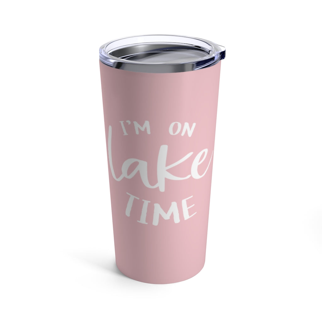 I'm On Lake Time - Tumbler 20oz (Summer Pink)