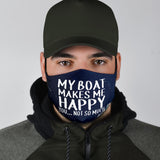 My Boat Makes Me Happy... You Not So Much - Standard Face Mask (With Filters)