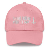 I'm The Friend With The Boat - Classic Dad hat
