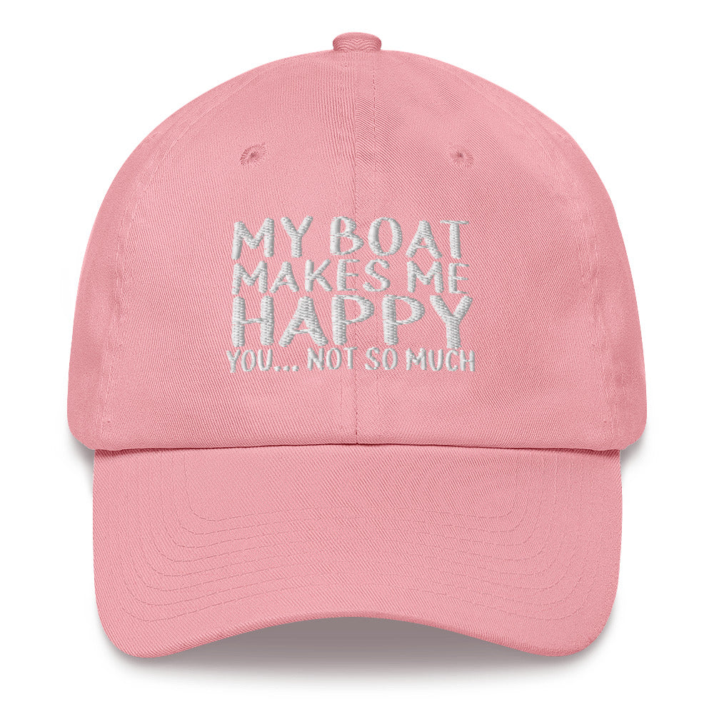 My Boat Makes Me Happy... You Not So Much - Classic Dad hat