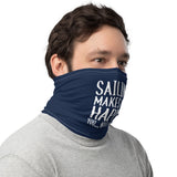 Sailing Makes Me Happy... You Not So Much - Neck Gaiter