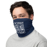 I'm Sorry For What I Said When Docking (Navy Blue) - Neck Gaiter