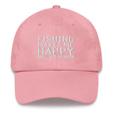 Fishing Makes Me Happy... You Not So Much - Classic Dad hat